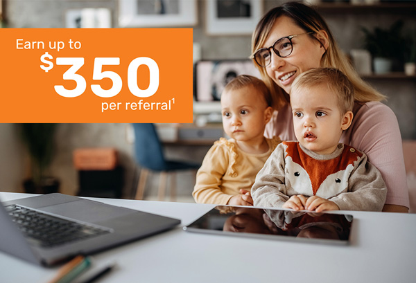 Earn a $350 referral bonus
